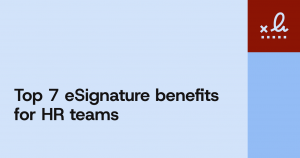 Discover 7 proven benefits of electronic signature HR workflows